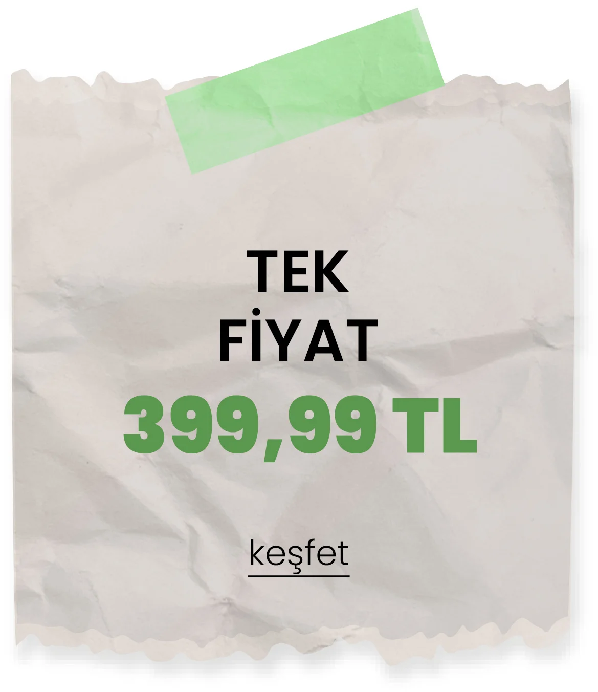 tek fiyat 399 tl
